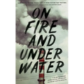 On Fire and Under Water: A Climate Change Crime Fiction Anthology