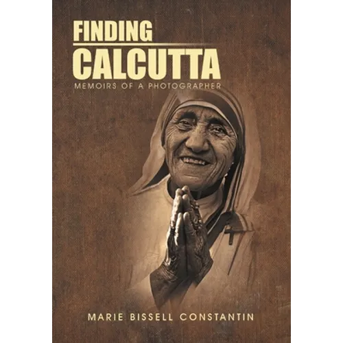 Finding Calcutta: Memoirs of a Photographer