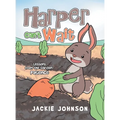 Harper Can't Wait: Lessons from the Garden-Patience