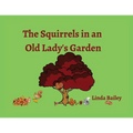 The Squirrels in an Old Lady's Garden