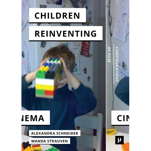 Children Reinventing Cinema: Snapshots from the Early 21st Century