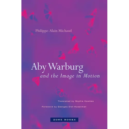 Aby Warburg and the Image in Motion