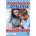 Parent's Quick Start Guide to Dyslexia