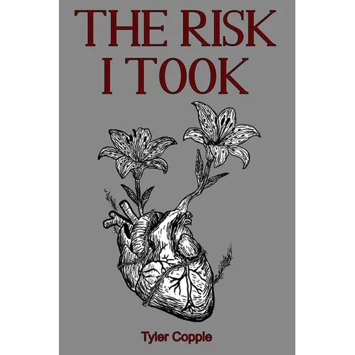 The Risk I Took: A poetry collection where friendship and love collide.