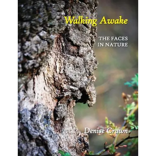 Walking Awake: The Faces in Nature
