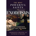 The Most Powerful Saints in Exorcisms: What Exorcists Want You to Know