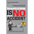 Biosecurity by Design Is No Accident