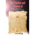 The Practice and Science of Drawing