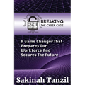 Breaking the Cyber Code: A Game Changer That Prepares Our Workforce and Secures the Future