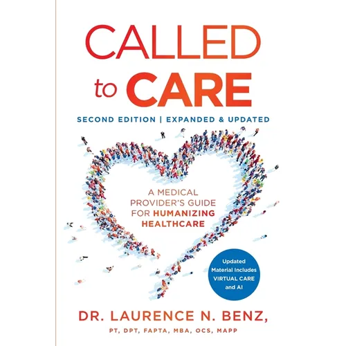 Called to Care: A Medical Provider's Guide for Humanizing Healthcare