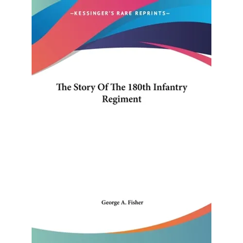 The Story Of The 180th Infantry Regiment