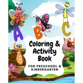 ABC Coloring & activity book: For Preschool and Kindergarten: Coloring and activity Book with simple illustrations and writing practice for kids age