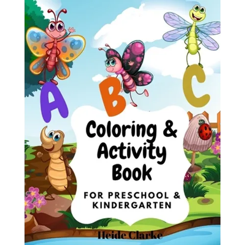 ABC Coloring & activity book: For Preschool and Kindergarten: Coloring and activity Book with simple illustrations and writing practice for kids age