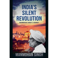 India's Silent Revolution: Manmohan Singh's journey