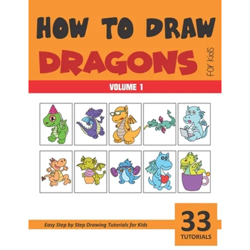 How to Draw Dragons for Kids - Volume 1