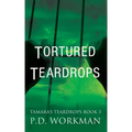 Tortured Teardrops