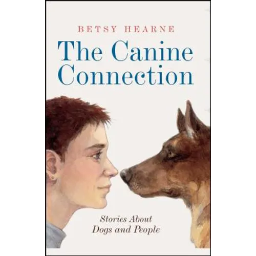 The Canine Connection: Stories about Dogs and People