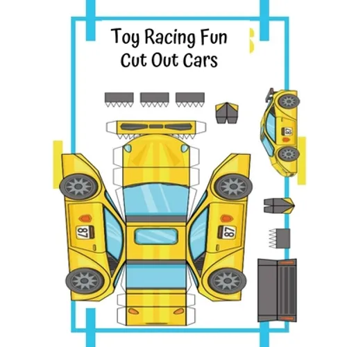 Toy Racing Fun Cut Out Cars: Cut - Paste - Play With Paper Cars - Educational Fun For Kids