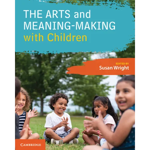 The Arts and Meaning-Making with Children