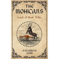 The Mohicans: Last of their Tribe