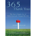 365 Thank Yous: The Year a Simple Act of Daily Gratitude Changed My Life