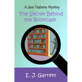 The Secret Behind the Bookcase: A Jane Teaberry Mystery