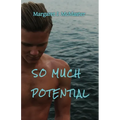 So Much Potential