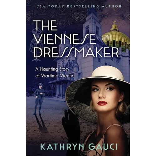 The Viennese Dressmaker: A Haunting Story of Wartime Vienna