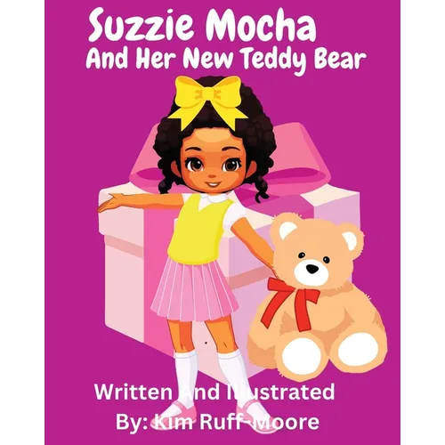 Suzzie Mocha and Her New Teddy Bear