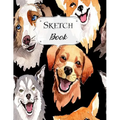 Sketch Book: Dog Sketchbook Scetchpad for Drawing or Doodling Notebook Pad for Creative Artists #5