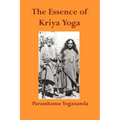 The Essence of Kriya Yoga
