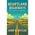 Heartland Highways: In Search of America