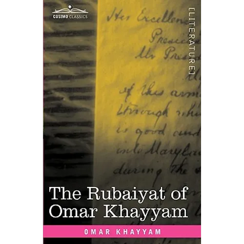 The Rubaiyat of Omar Khayyam: First, Second and Fifth Editions