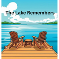 The Lake Remembers