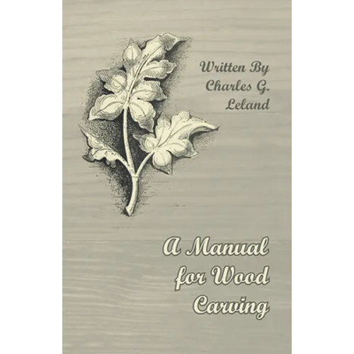 A Manual for Wood Carving