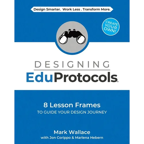 Designing EduProtocols: 8 Lesson Frames to Guide Your Design Journey