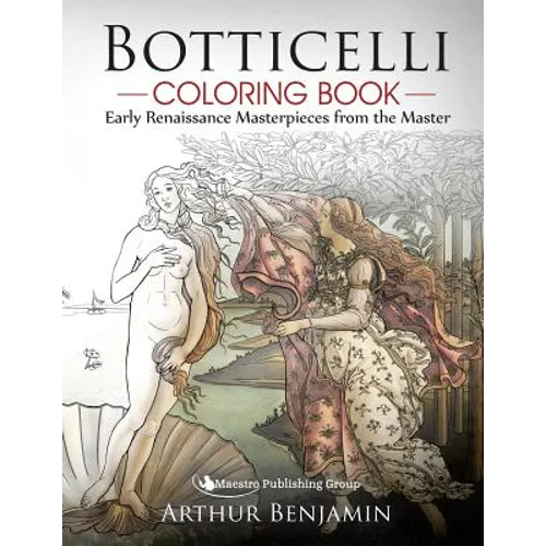 Botticelli Coloring Book: Early Renaissance Masterpieces from the Master