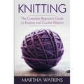 Knitting: Knitting and Crochet Patterns Guide