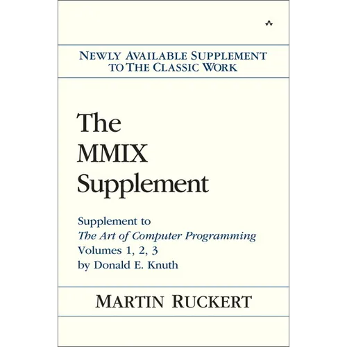 The MMIX Supplement: Supplement to the Art of Computer Programming Volumes 1, 2, 3 by Donald E. Knuth