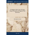 A Catalogue of the Coins of Canute, King of Denmark and England; With Specimens