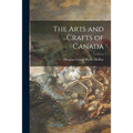 The Arts and Crafts of Canada