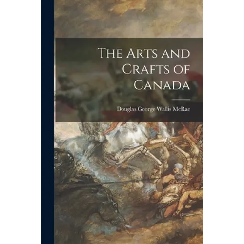 The Arts and Crafts of Canada