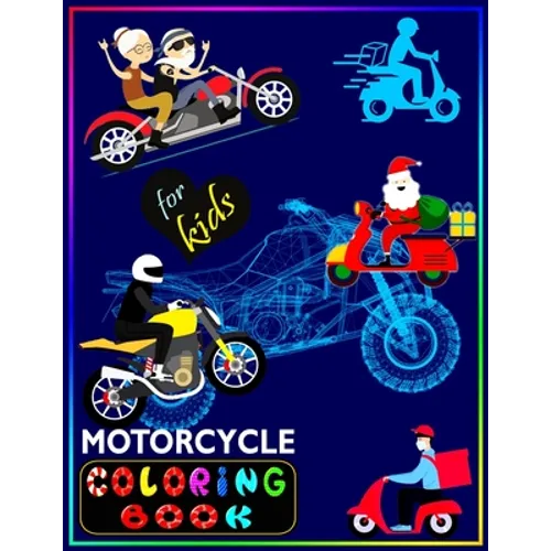 Motorcycle Coloring Book For Kids: Fun Learning and Motorcycle Coloring Activity Book For Kids Ages 4-8, 8-10