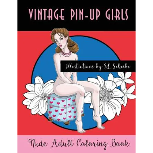 Vintage Pin-Up Girls: Nude Adult Coloring Book