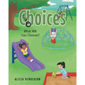 Choices: What Will You Choose?