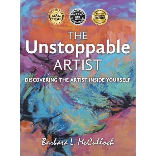 The Unstoppable Artist: Discovering the Artist Inside Yourself