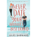 Never Date Your Brother's Best Friend