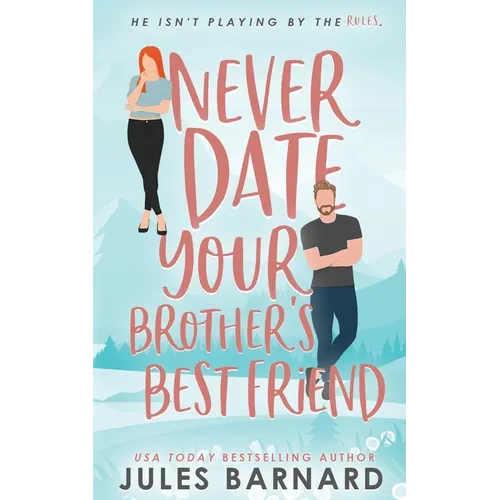 Never Date Your Brother's Best Friend