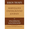 Baron Trump's Marvellous Underground Journey