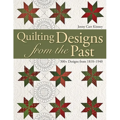Quilting Designs from the Past: 300+ Designs from 1810-1940
